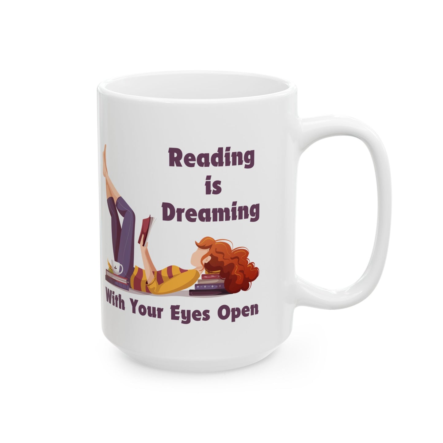 Reading is Dreaming With My Eyes Open Mug - Book Lover Ceramic Mug 11oz 15oz