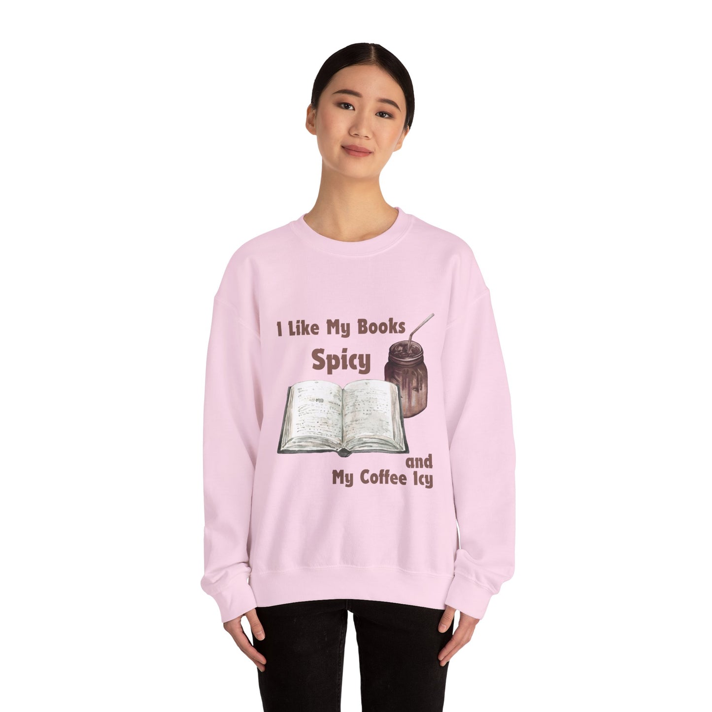 I Like My Books Spicy... Sweatshirt, Perfect Gift for Book Lovers, Literary Apparel, Cozy Reading Gift, Cute Bookworm Crewneck