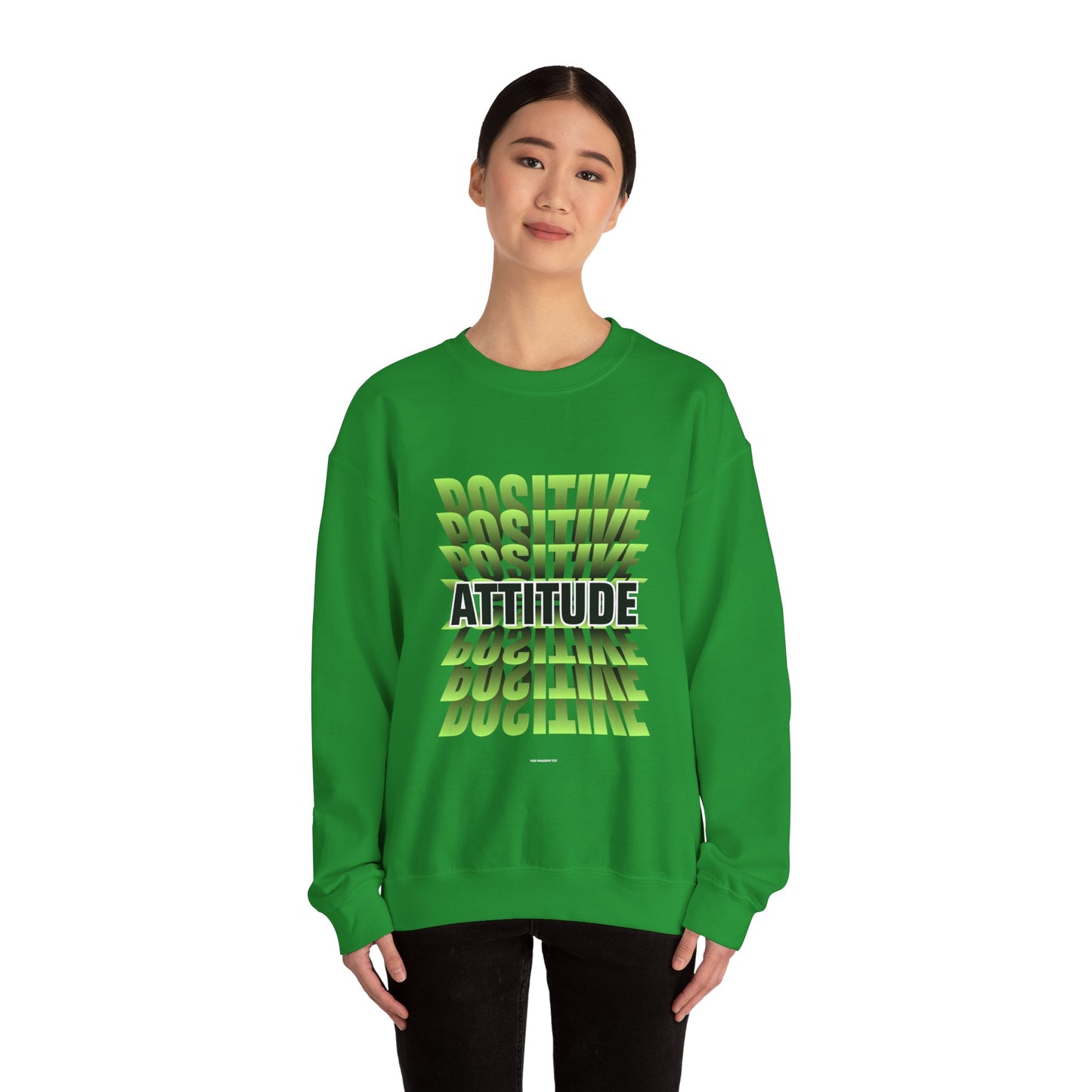 Positive Attitude Empowering Unisex Crewneck Sweatshirt, Affirmation Apparel, Motivational Gift, Cozy Self-Care Clothing, Inspirational Wear