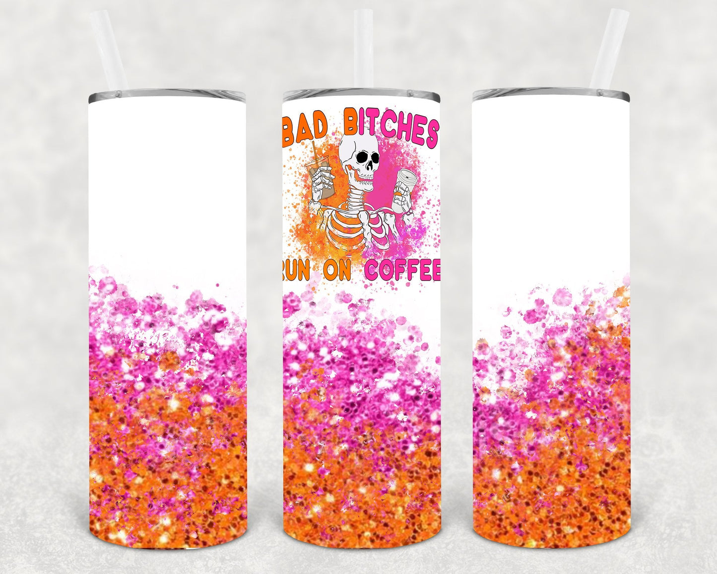 Bad B**ches Run on Coffee 20 oz Skinny Tumbler