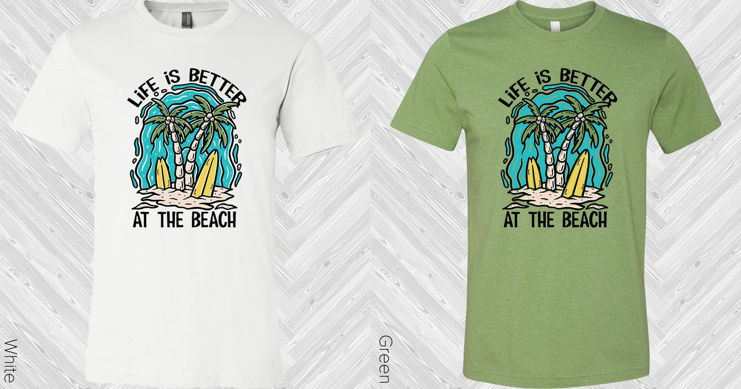 Life is Better at the Beach Graphic Tee