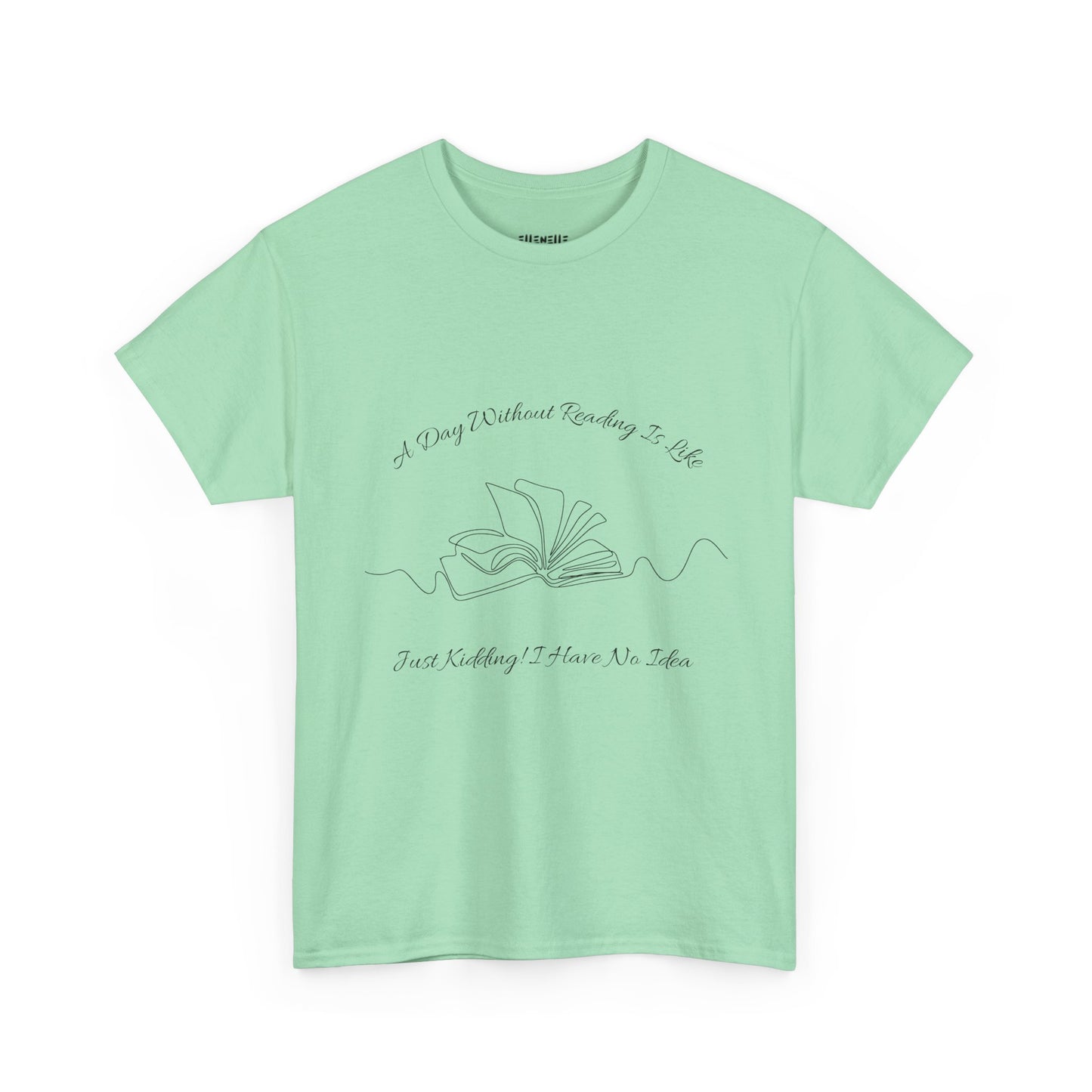 A Day Without Reading... T-Shirt, Unisex Tee