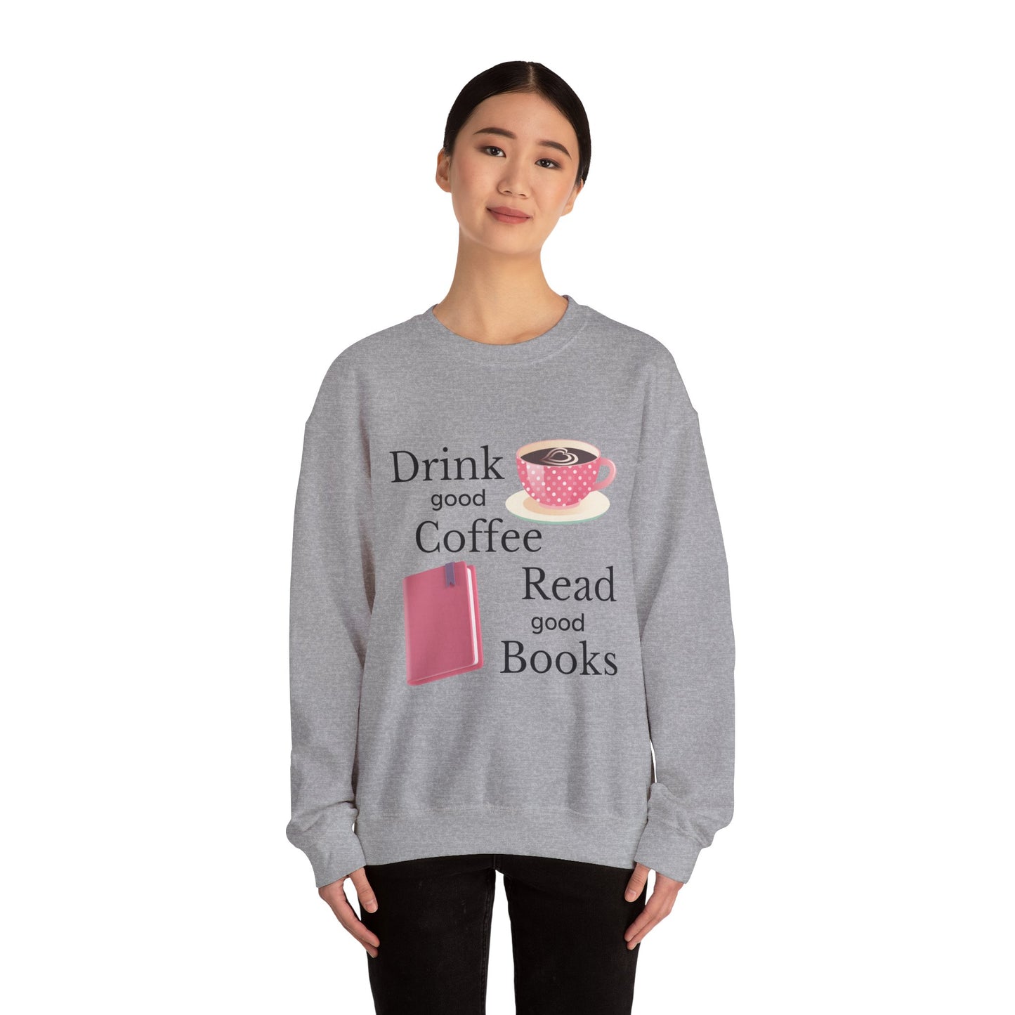Drink Good Coffee Read Good Books Sweatshirt, Cozy Sweatshirt, Crewneck
