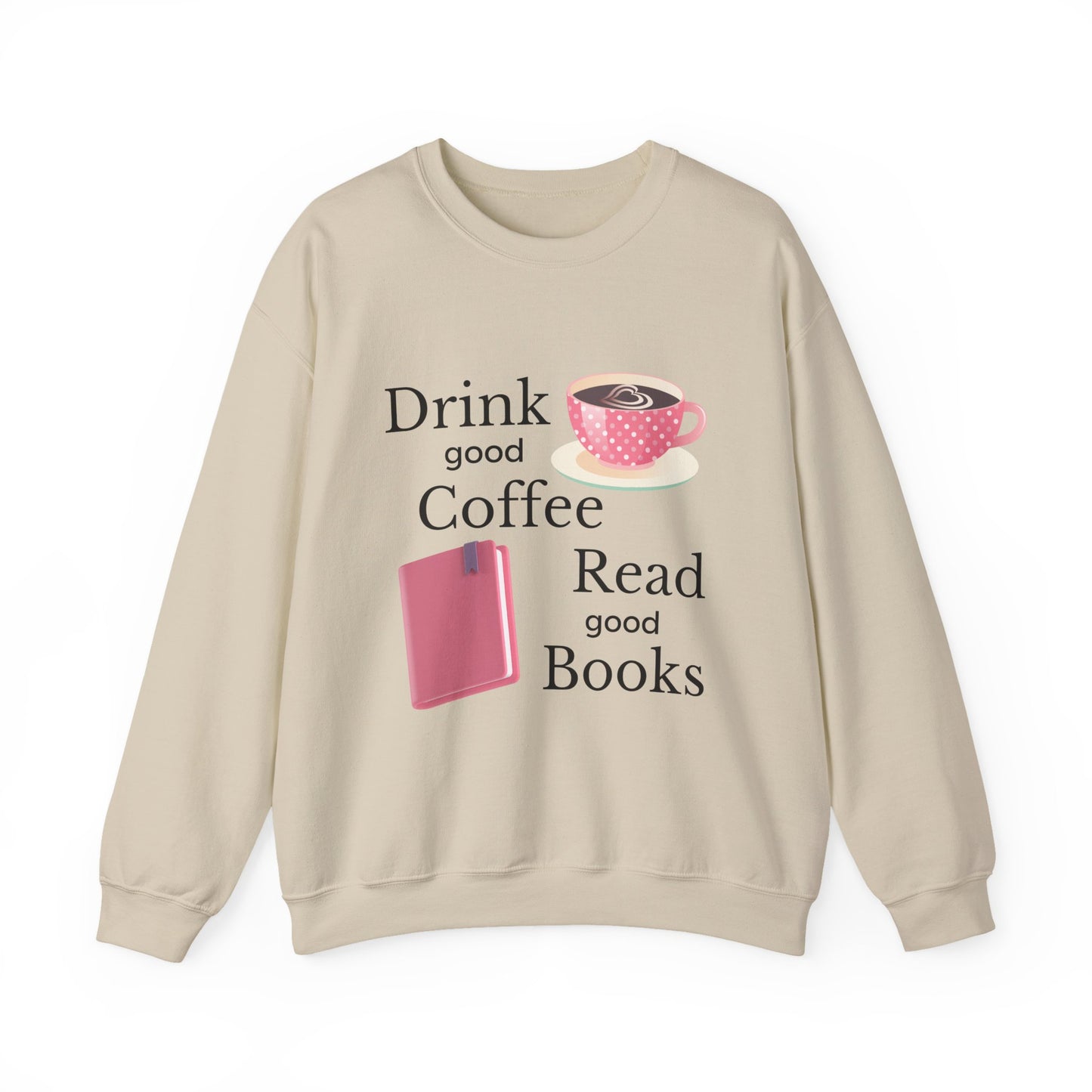 Drink Good Coffee Read Good Books Sweatshirt, Cozy Sweatshirt, Crewneck