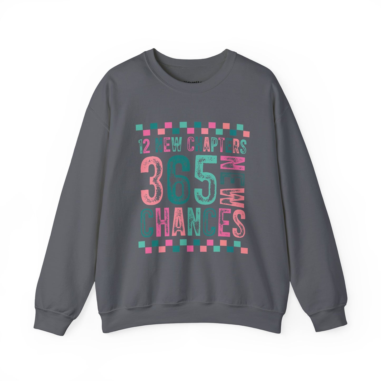 12 New Chapters 365 New Chances Sweatshirt - Unisex Crewneck