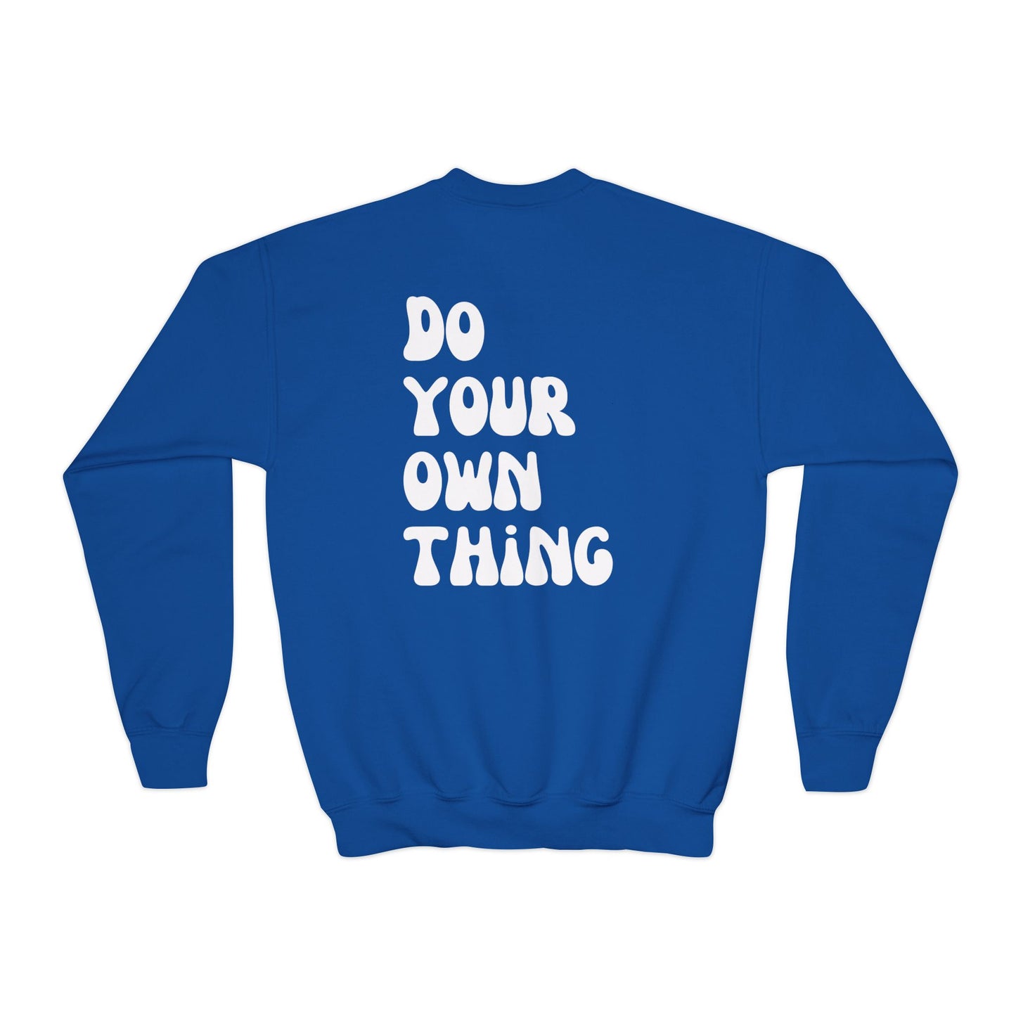Do Your Own Thing Empowering Youth Crewneck Sweatshirt, Inspirational Apparel, Affirmation Gift, Motivational Sweatshirt, Positive Vibes Clothing