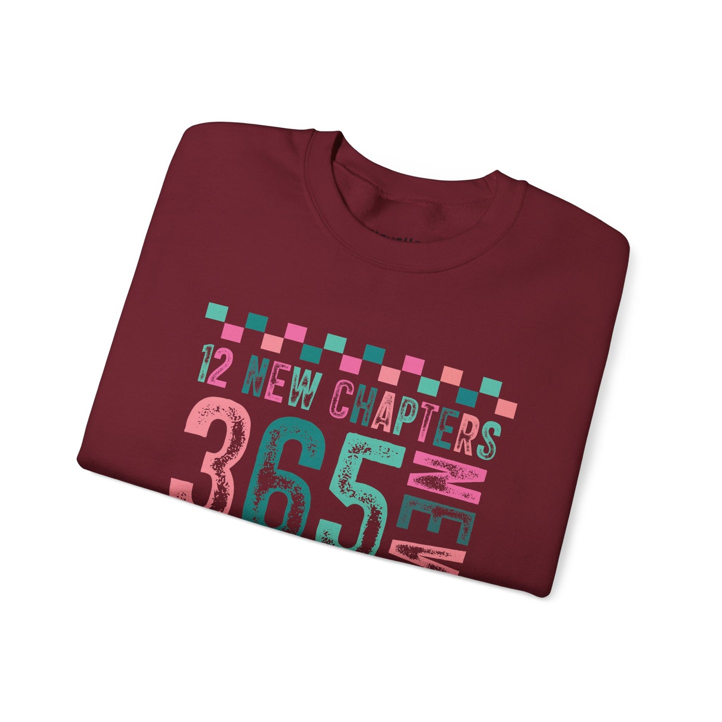12 New Chapters 365 New Chances Sweatshirt - Unisex Crewneck