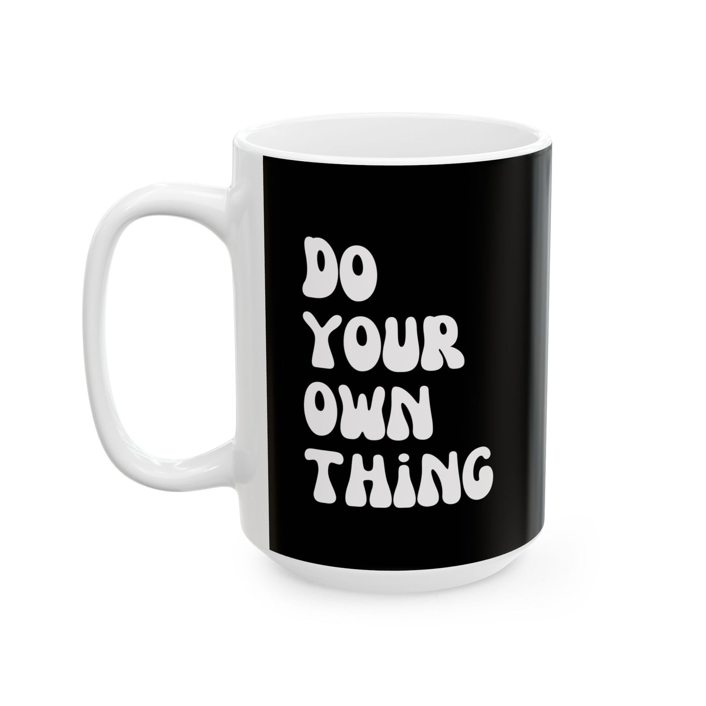 Do Your Own Thing Inspirational Ceramic Mug, 11oz and 15oz Coffee Cup for Motivation, Great Gift for Friends, Birthday, Self-Care, Office Decor, [...]