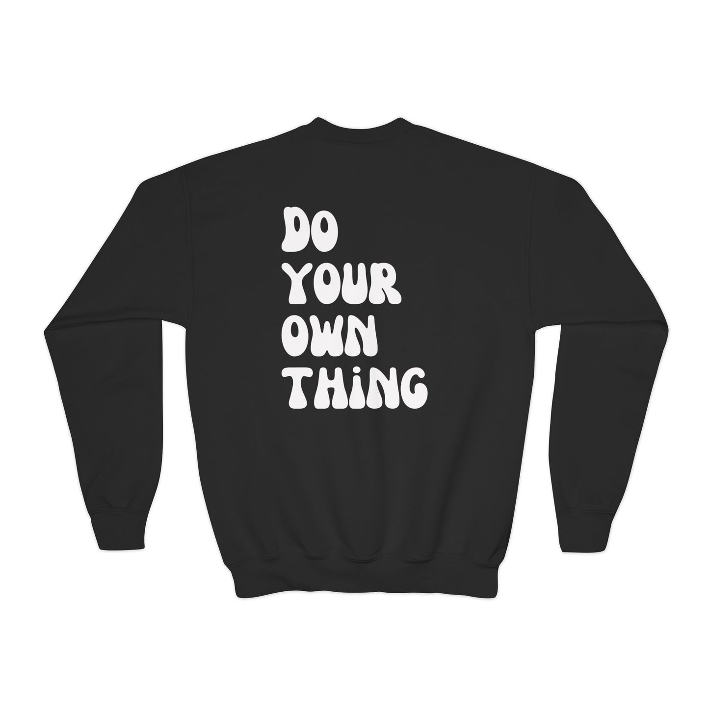 Do Your Own Thing Empowering Youth Crewneck Sweatshirt, Inspirational Apparel, Affirmation Gift, Motivational Sweatshirt, Positive Vibes Clothing