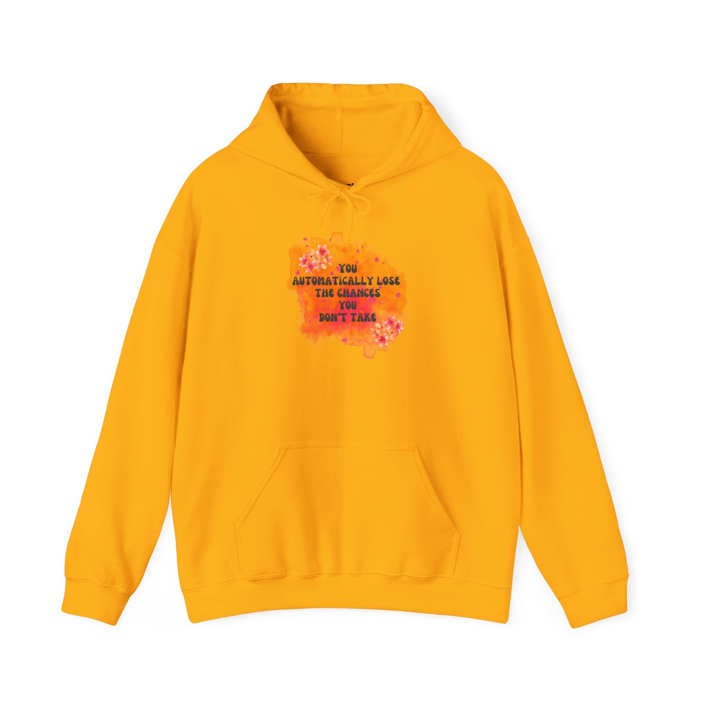 Chances You Don't Take Motivational Hoodie, Unisex Sweatshirt, Casual Comfort Wear, Gift for Teens, Inspirational Clothing, Everyday Hoodie
