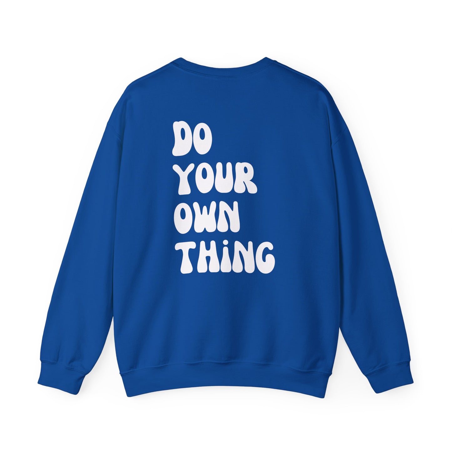 Do Your Own Thing Empowering Unisex Crewneck Sweatshirt, Affirmation Apparel, Motivational Gift, Cozy Self-Care Clothing, Inspirational Wear
