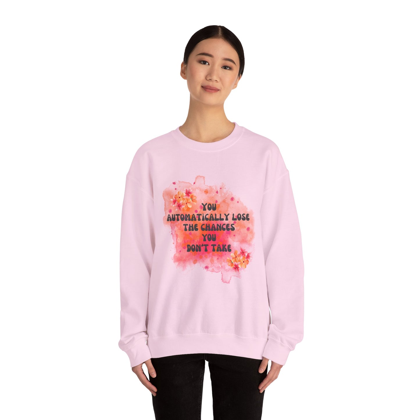 Chances You Don't Take Empowering Unisex Crewneck Sweatshirt, Affirmation Apparel, Motivational Gift, Cozy Self-Care Clothing, Inspirational Wear