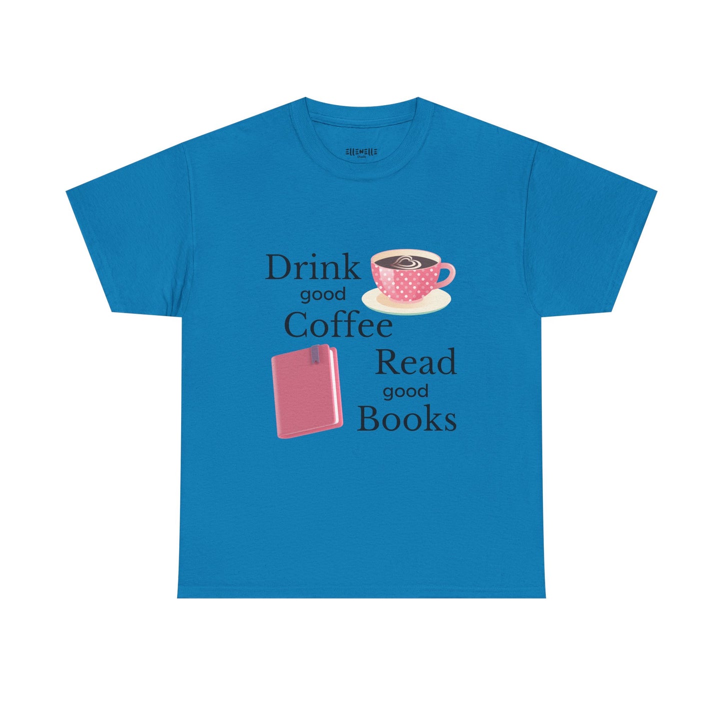 Drink Good Coffee Read Good Books Unisex Tee - Drink Coffee, Read Books, Perfect Gift for Bookworms, Cozy Vibes, Everyday Essentials, Casual Wear
