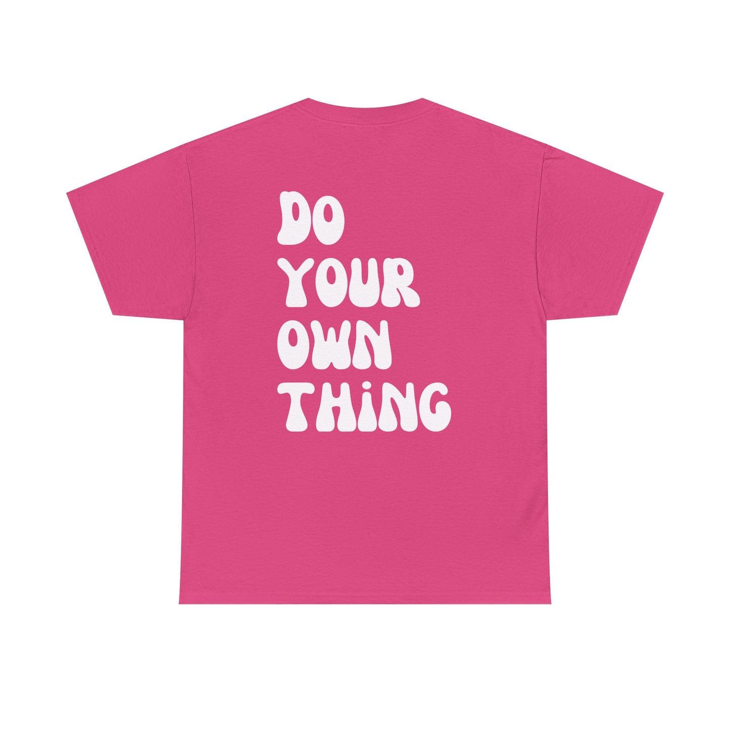 Do Your Own Thing Empowering Unisex Heavy Cotton Tee, Self-Love T-Shirt, Affirmation Apparel, Gift for Friends, Motivational Clothing