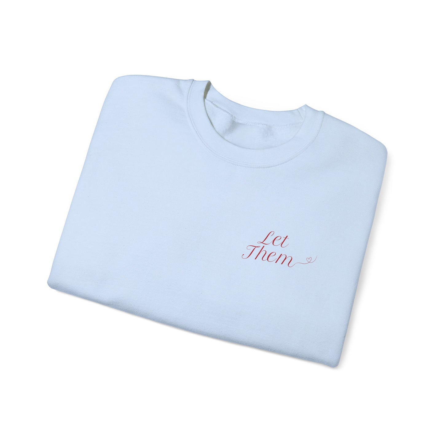 Let Them Empowering Unisex Crewneck Sweatshirt, Affirmation Apparel, Motivational Gift, Cozy Self-Care Clothing, Inspirational Wear