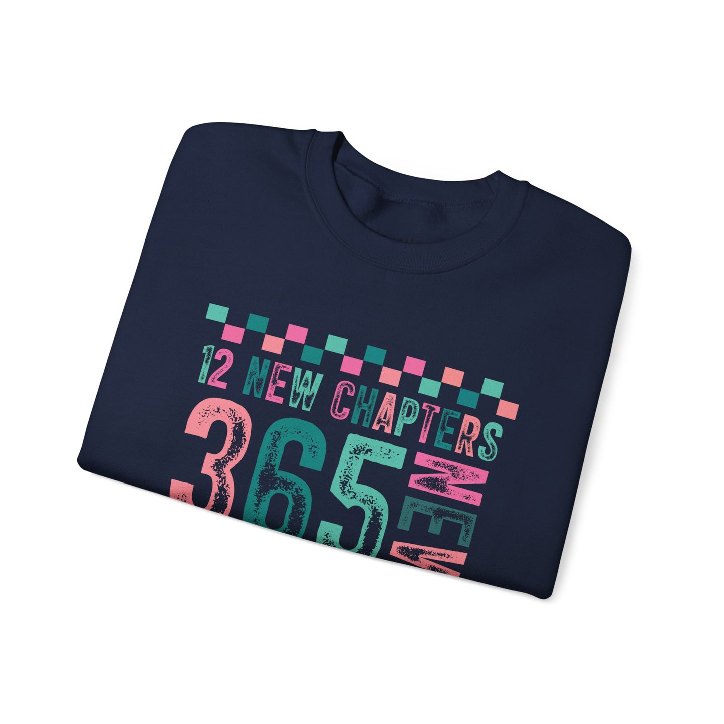 12 New Chapters 365 New Chances Sweatshirt - Unisex Crewneck
