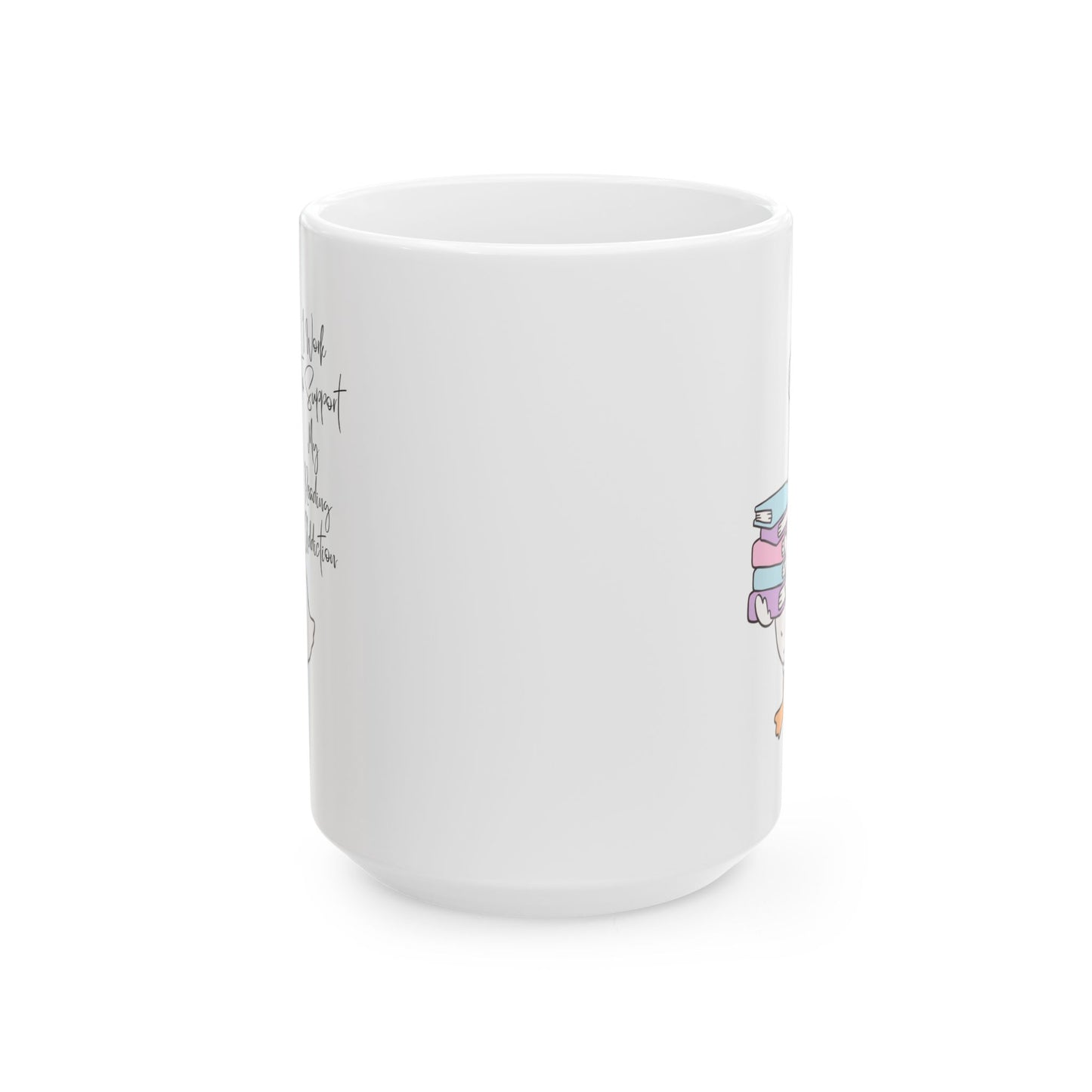 I Work to Support My Reading Addiction Mug - Book Lover Ceramic Mug 11oz 15oz