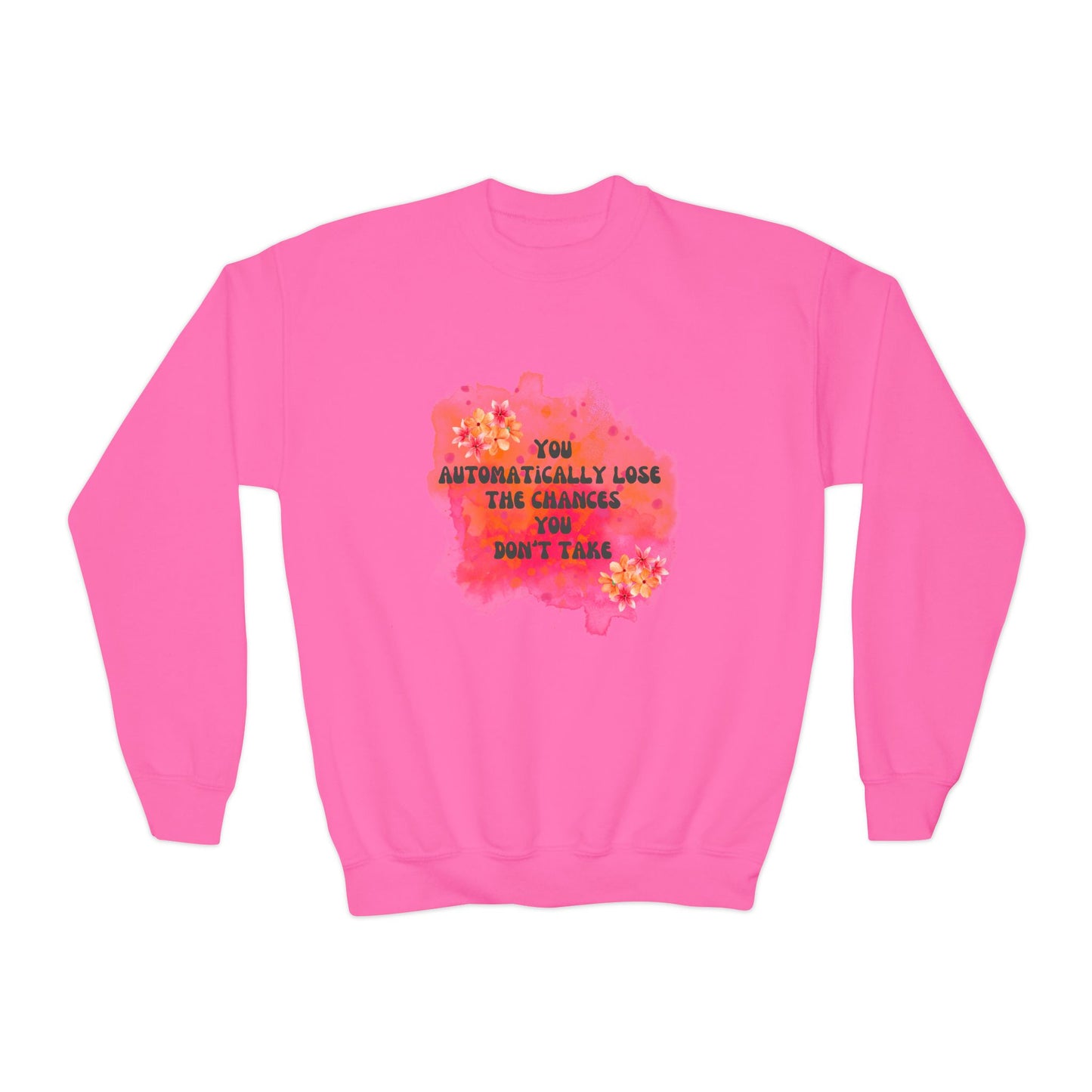 Chances You Don't Take Empowering Youth Crewneck Sweatshirt, Inspirational Apparel, Affirmation Gift, Motivational Sweatshirt, Positive Vibes Clothing