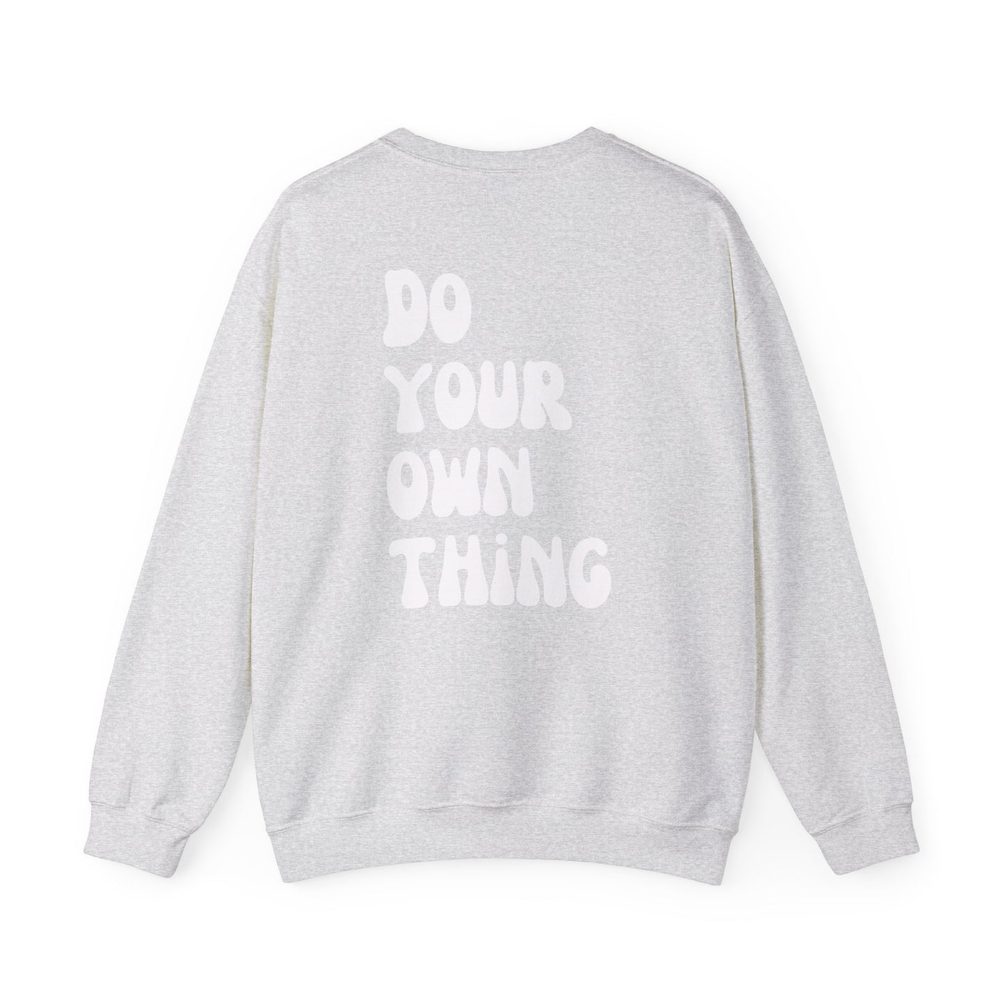 Do Your Own Thing Empowering Unisex Crewneck Sweatshirt, Affirmation Apparel, Motivational Gift, Cozy Self-Care Clothing, Inspirational Wear