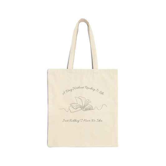 A Day Without Reading Cotton Canvas Tote Bag, Literary Gift, Book Lover Bag, Eco-Friendly Shopping Tote, Reading Enthusiast Accessories