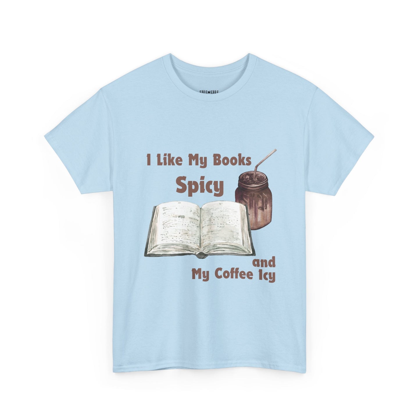 I Like My Books Spicy... T-Shirt, Unisex Tee