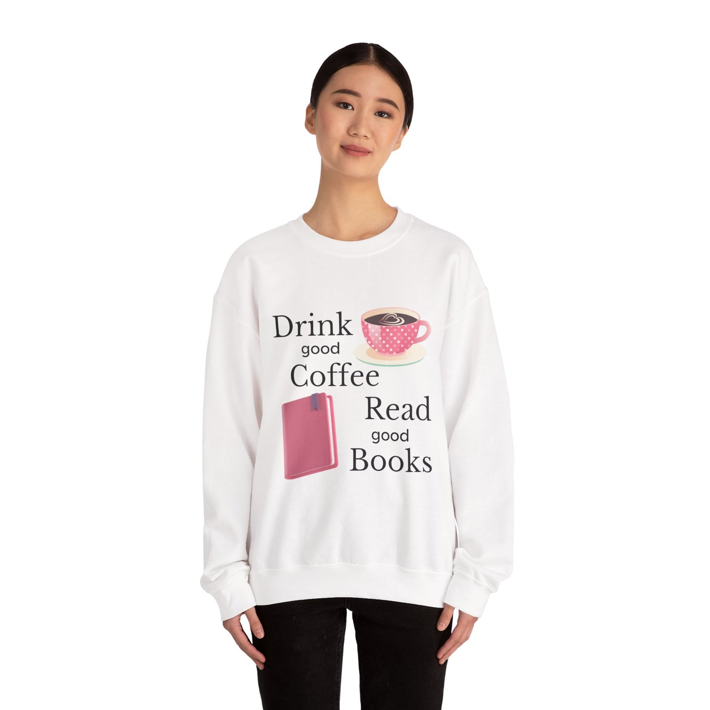 Drink Good Coffee Read Good Books Sweatshirt, Cozy Sweatshirt, Crewneck