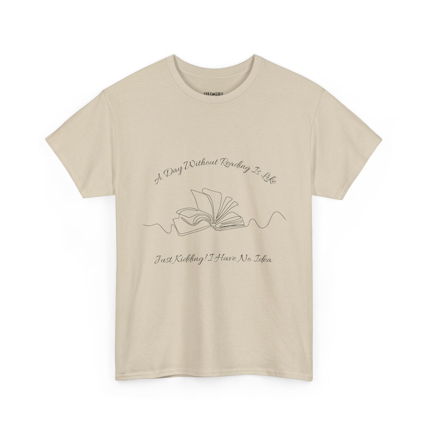 A Day Without Reading... T-Shirt, Unisex Tee
