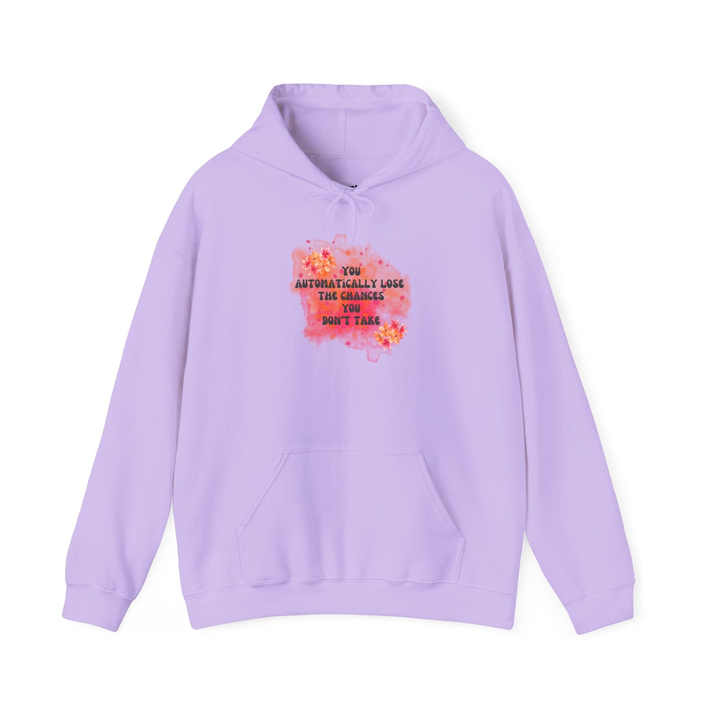 Chances You Don't Take Motivational Hoodie, Unisex Sweatshirt, Casual Comfort Wear, Gift for Teens, Inspirational Clothing, Everyday Hoodie