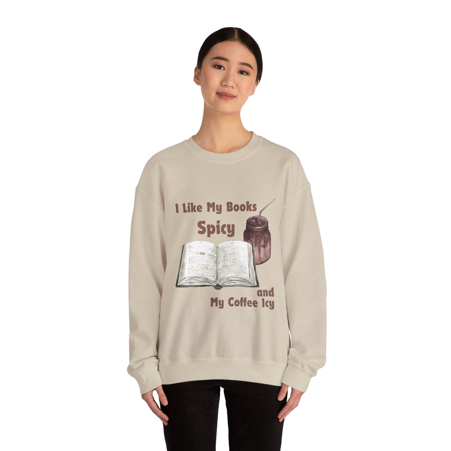 I Like My Books Spicy... Sweatshirt, Perfect Gift for Book Lovers, Literary Apparel, Cozy Reading Gift, Cute Bookworm Crewneck
