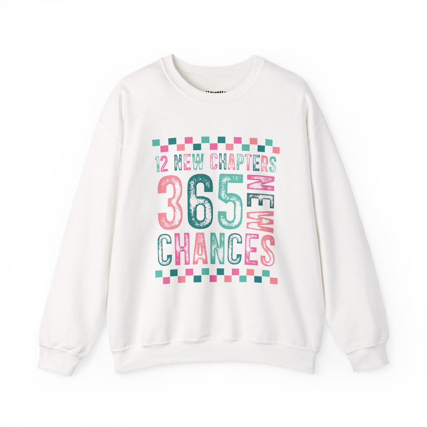 12 New Chapters 365 New Chances Sweatshirt - Unisex Crewneck