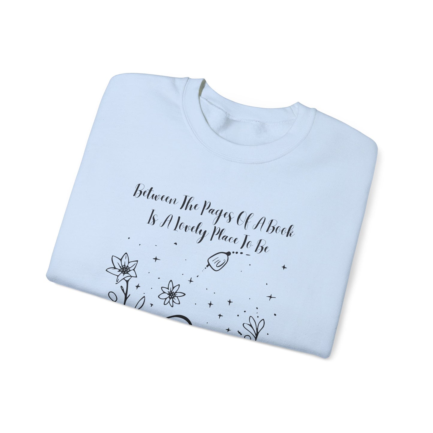 Between the Pages of a Book... Sweatshirt, Perfect Gift for Book Lovers, Literary Apparel, Cozy Reading Gift, Cute Bookworm Crewneck