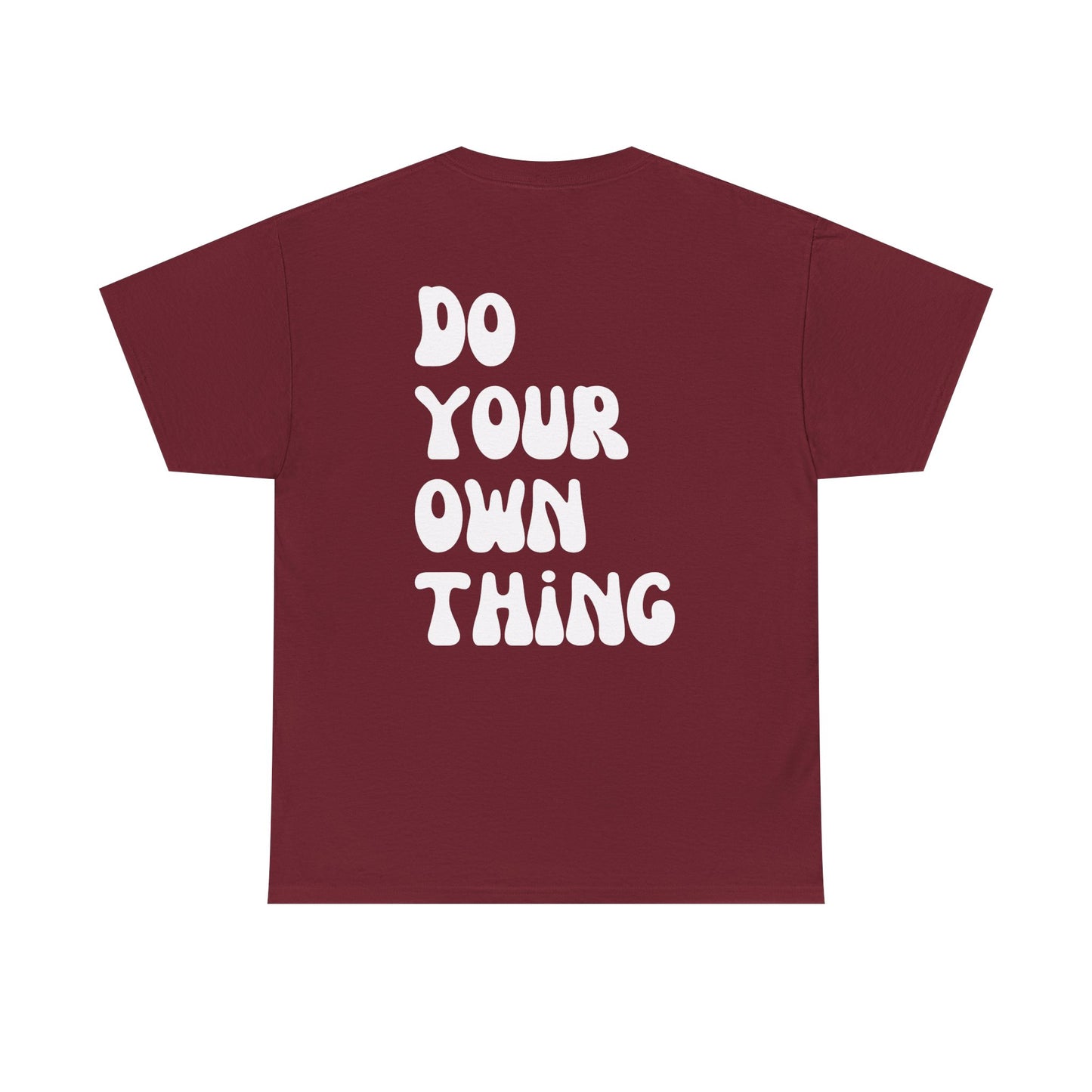 Do Your Own Thing Empowering Unisex Heavy Cotton Tee, Self-Love T-Shirt, Affirmation Apparel, Gift for Friends, Motivational Clothing