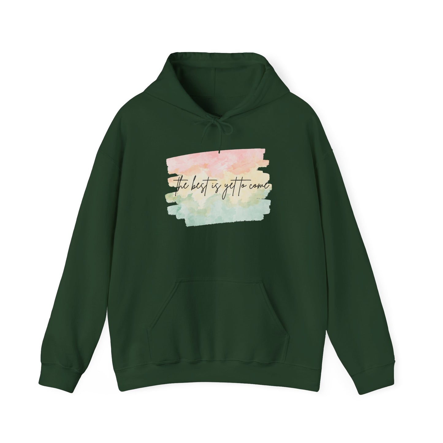 The Best Is Yet To Come Motivational Hoodie, Unisex Sweatshirt, Casual Comfort Wear, Gift for Teens, Inspirational Clothing, Everyday Hoodie
