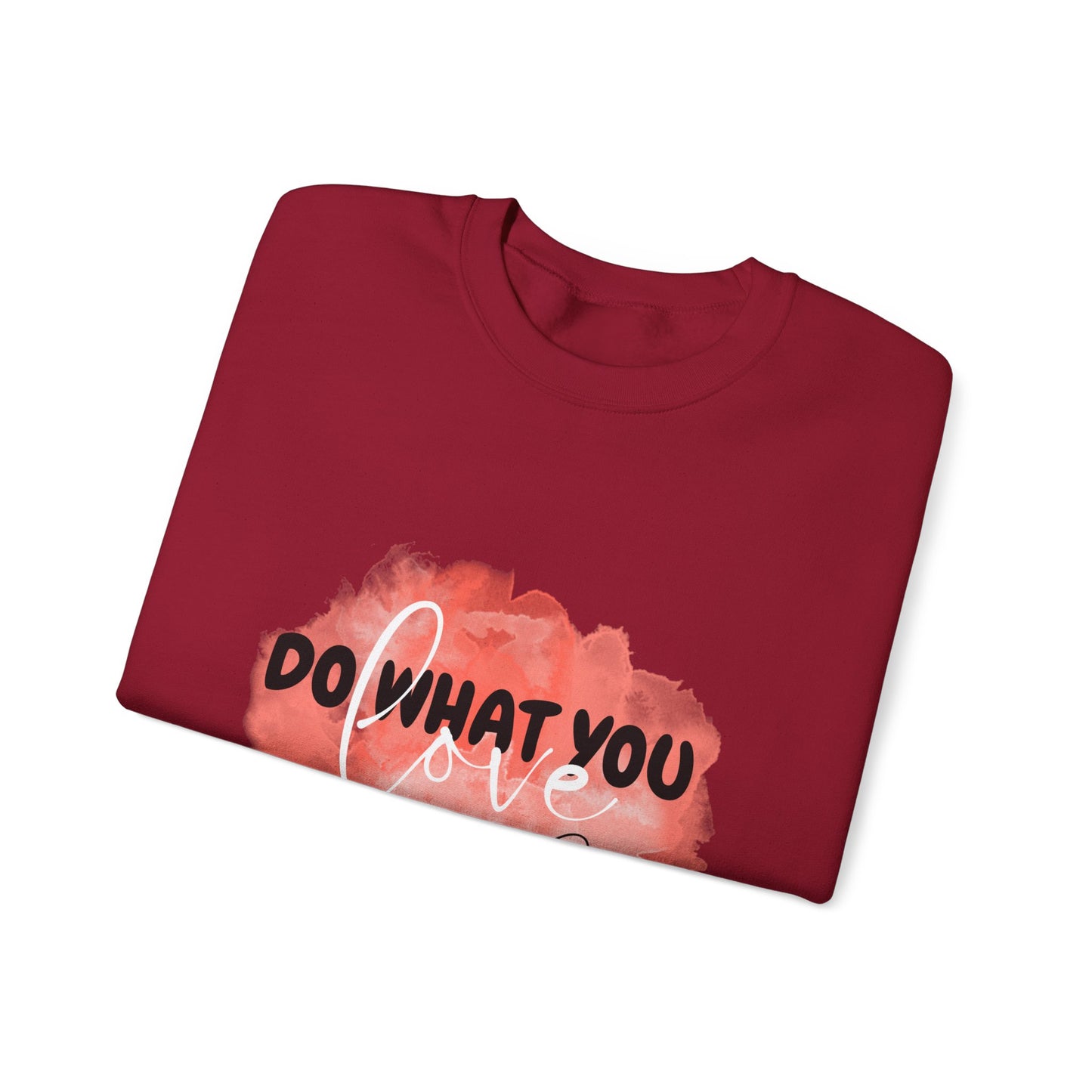 Do What You Love Empowering Unisex Crewneck Sweatshirt, Affirmation Apparel, Motivational Gift, Cozy Self-Care Clothing, Inspirational Wear