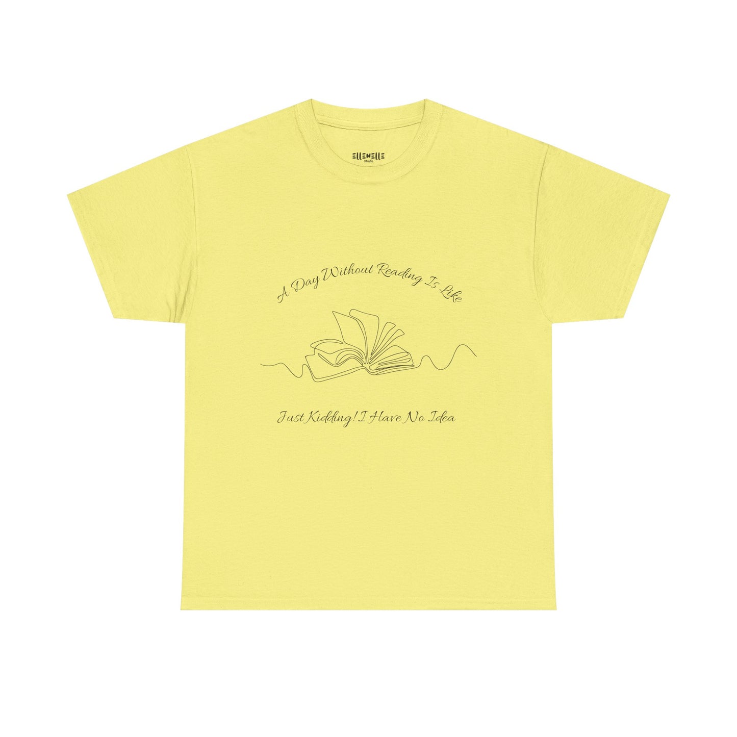 A Day Without Reading... T-Shirt, Unisex Tee