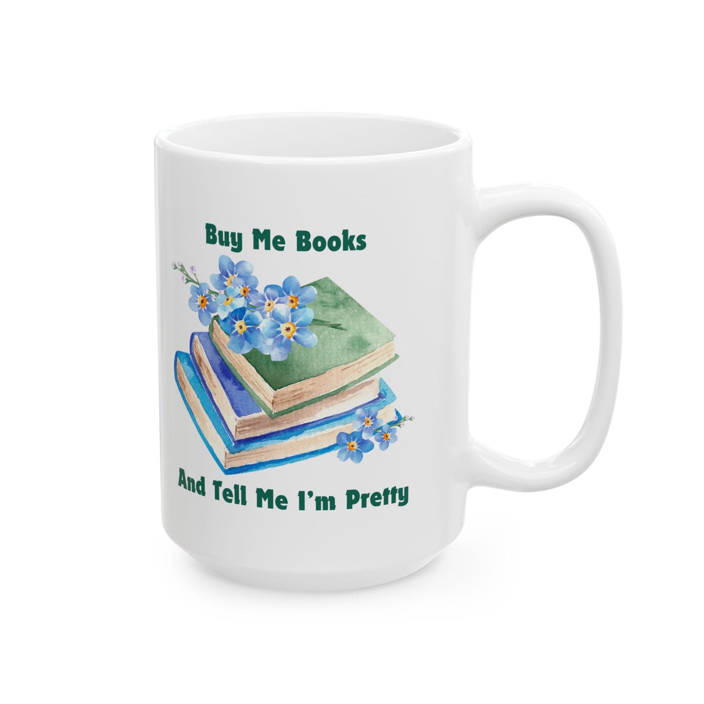 Buy Me Books Mug - Book Lover Ceramic Mug 11oz 15oz