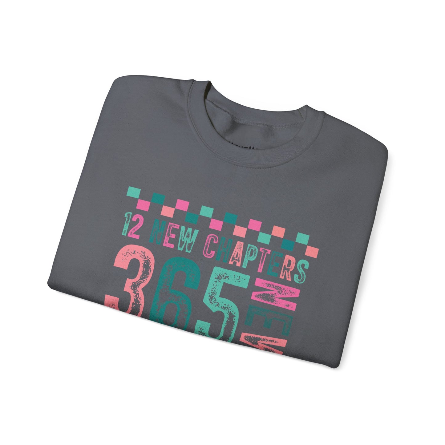 12 New Chapters 365 New Chances Sweatshirt - Unisex Crewneck