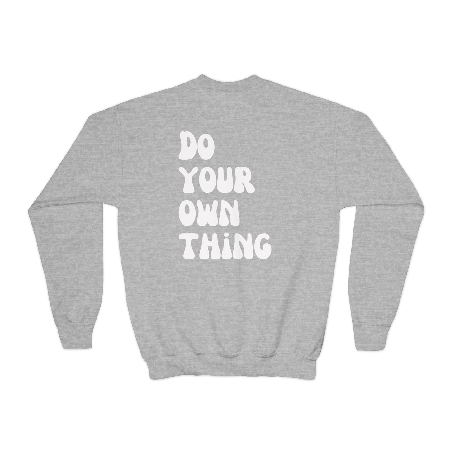 Do Your Own Thing Empowering Youth Crewneck Sweatshirt, Inspirational Apparel, Affirmation Gift, Motivational Sweatshirt, Positive Vibes Clothing