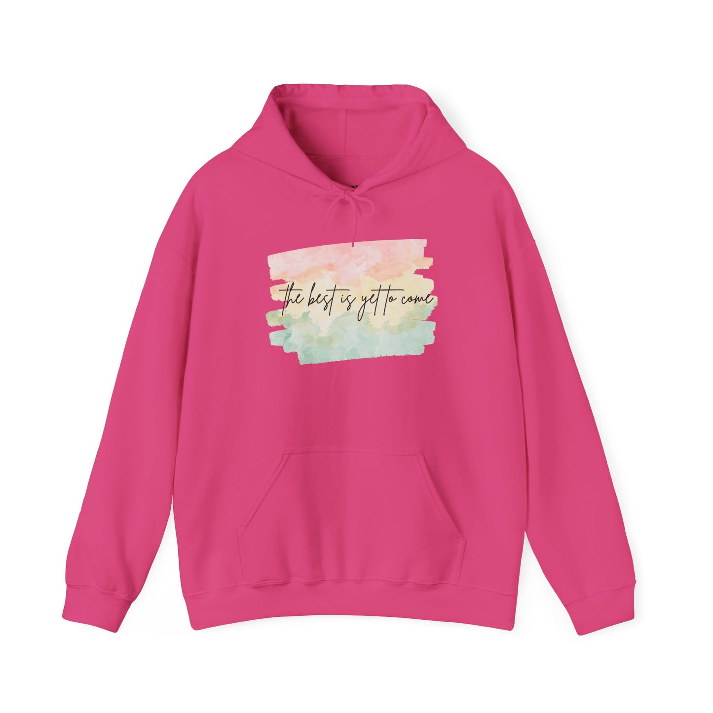 The Best Is Yet To Come Motivational Hoodie, Unisex Sweatshirt, Casual Comfort Wear, Gift for Teens, Inspirational Clothing, Everyday Hoodie