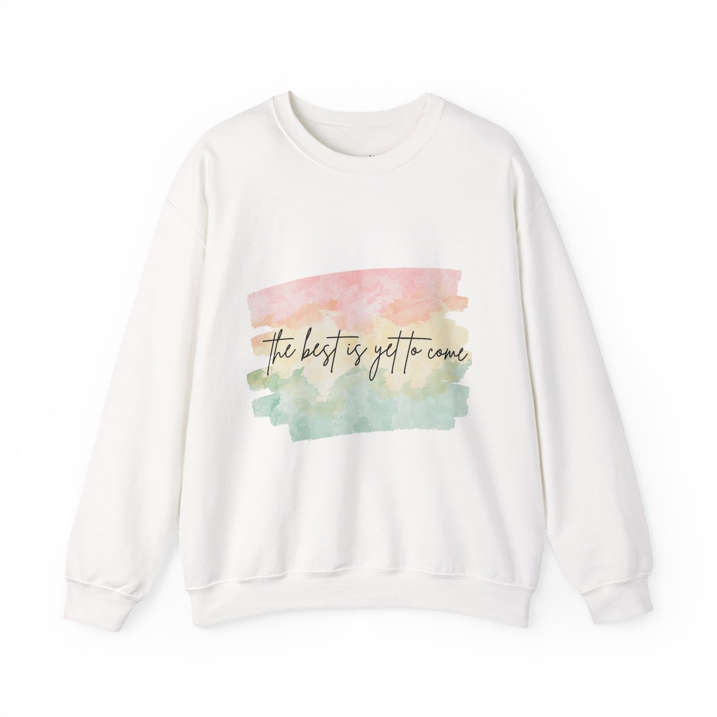 The Best Is Yet To Come Empowering Unisex Crewneck Sweatshirt, Affirmation Apparel, Motivational Gift, Cozy Self-Care Clothing, Inspirational Wear