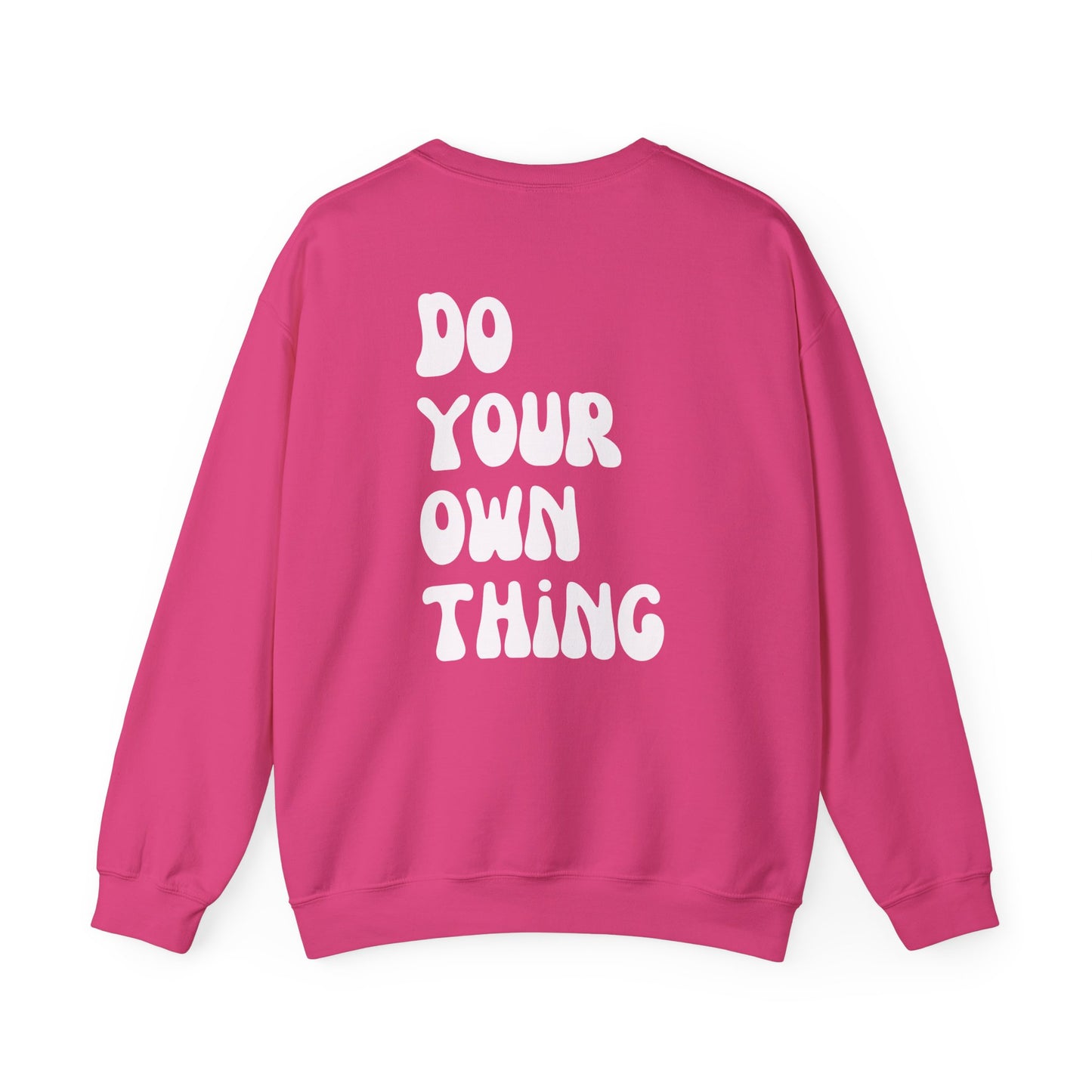 Do Your Own Thing Empowering Unisex Crewneck Sweatshirt, Affirmation Apparel, Motivational Gift, Cozy Self-Care Clothing, Inspirational Wear