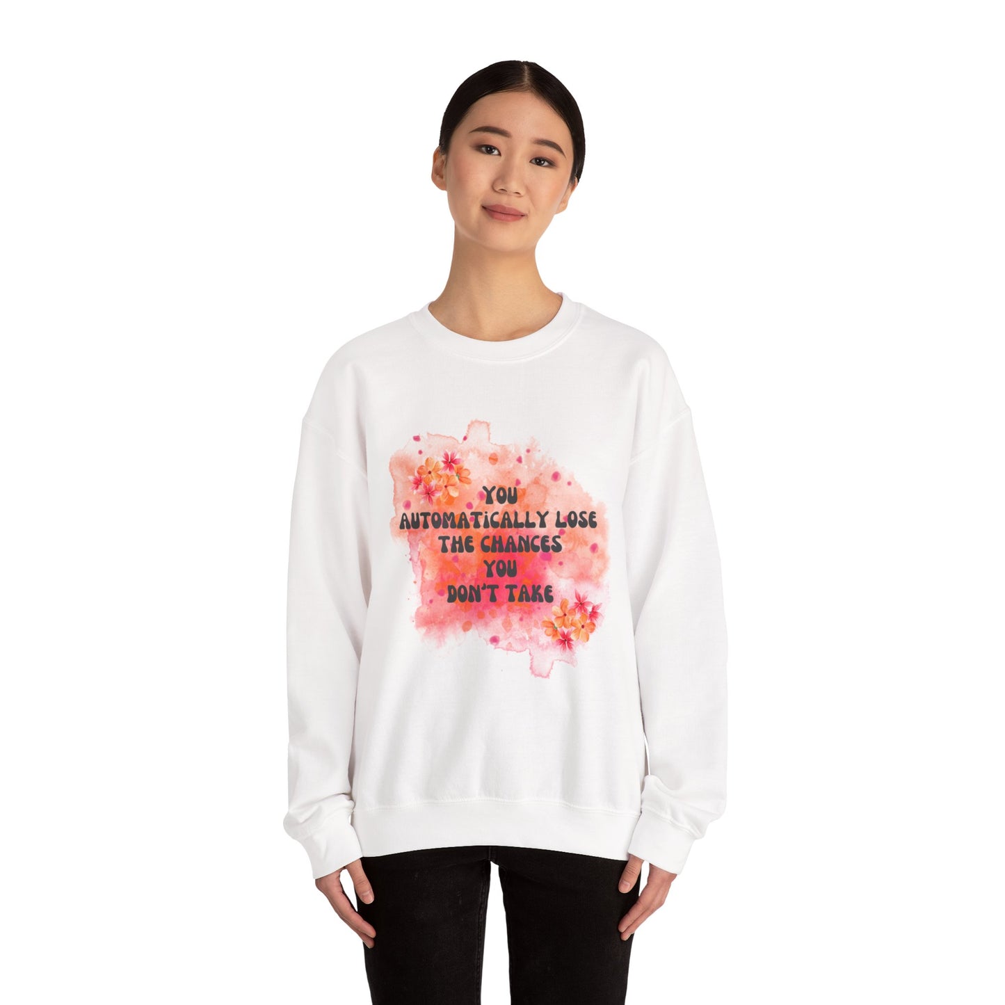 Chances You Don't Take Empowering Unisex Crewneck Sweatshirt, Affirmation Apparel, Motivational Gift, Cozy Self-Care Clothing, Inspirational Wear