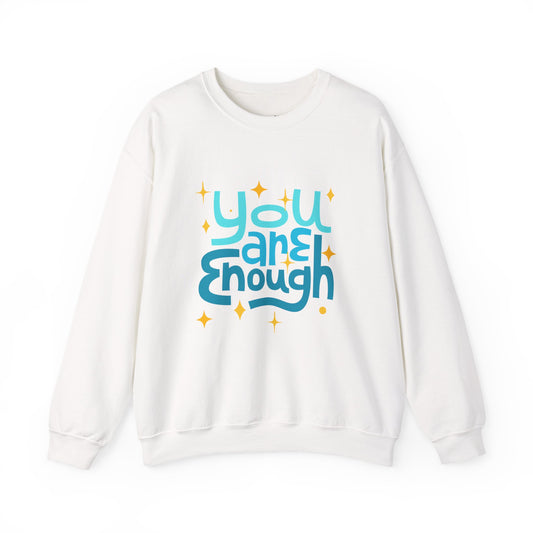 You Are Enough Empowering Unisex Crewneck Sweatshirt, Affirmation Apparel, Motivational Gift, Cozy Self-Care Clothing, Inspirational Wear