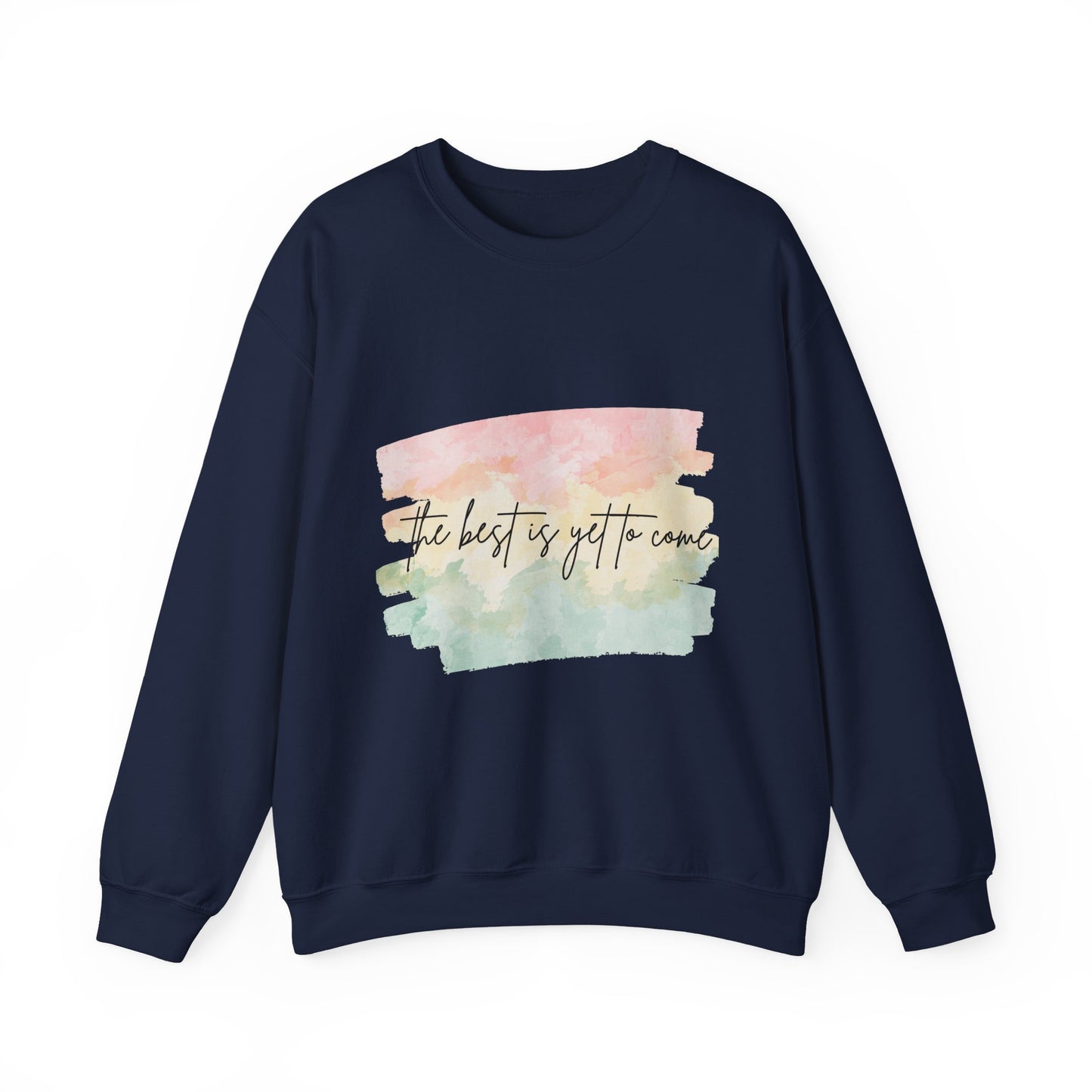 The Best Is Yet To Come Empowering Unisex Crewneck Sweatshirt, Affirmation Apparel, Motivational Gift, Cozy Self-Care Clothing, Inspirational Wear