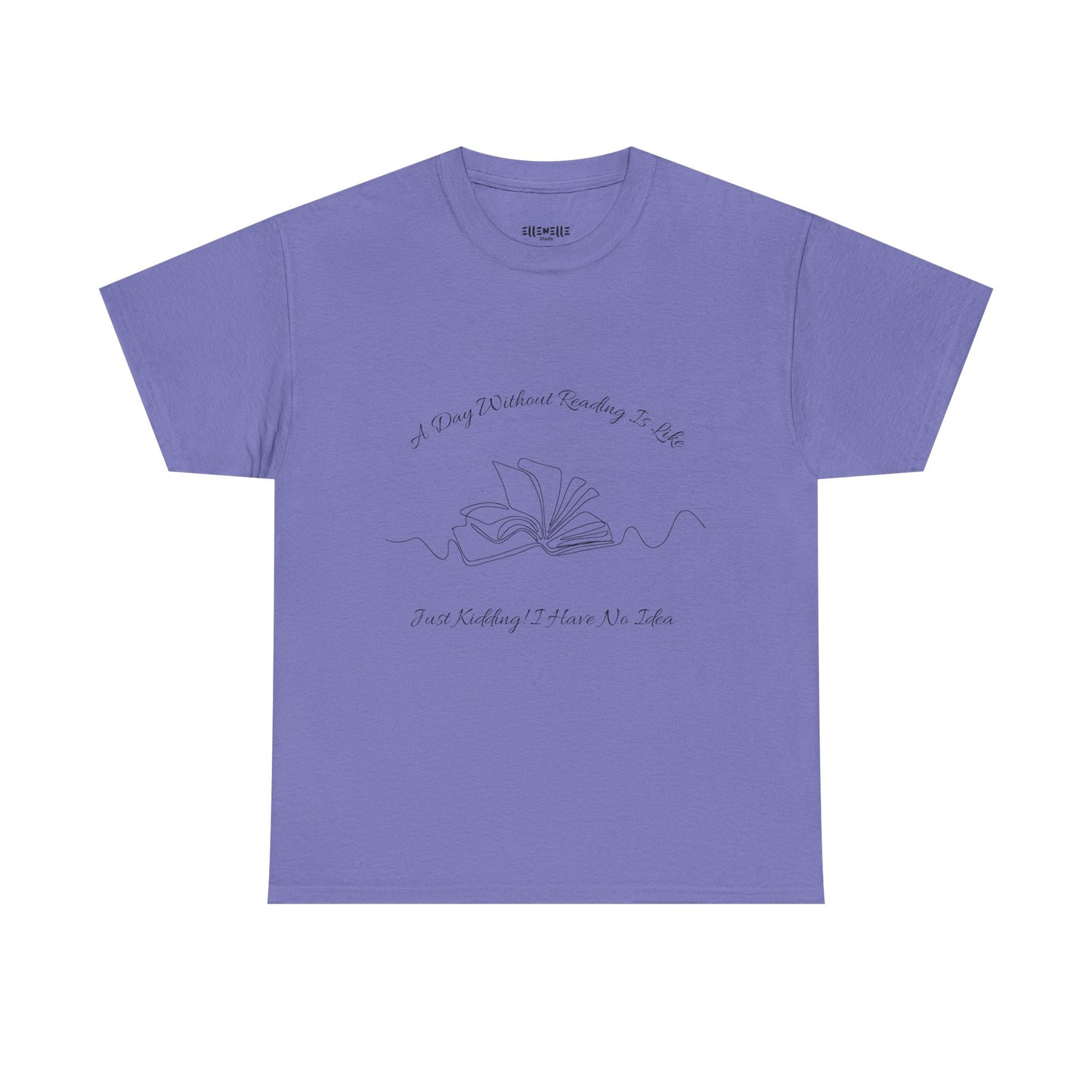 A Day Without Reading... T-Shirt, Unisex Tee