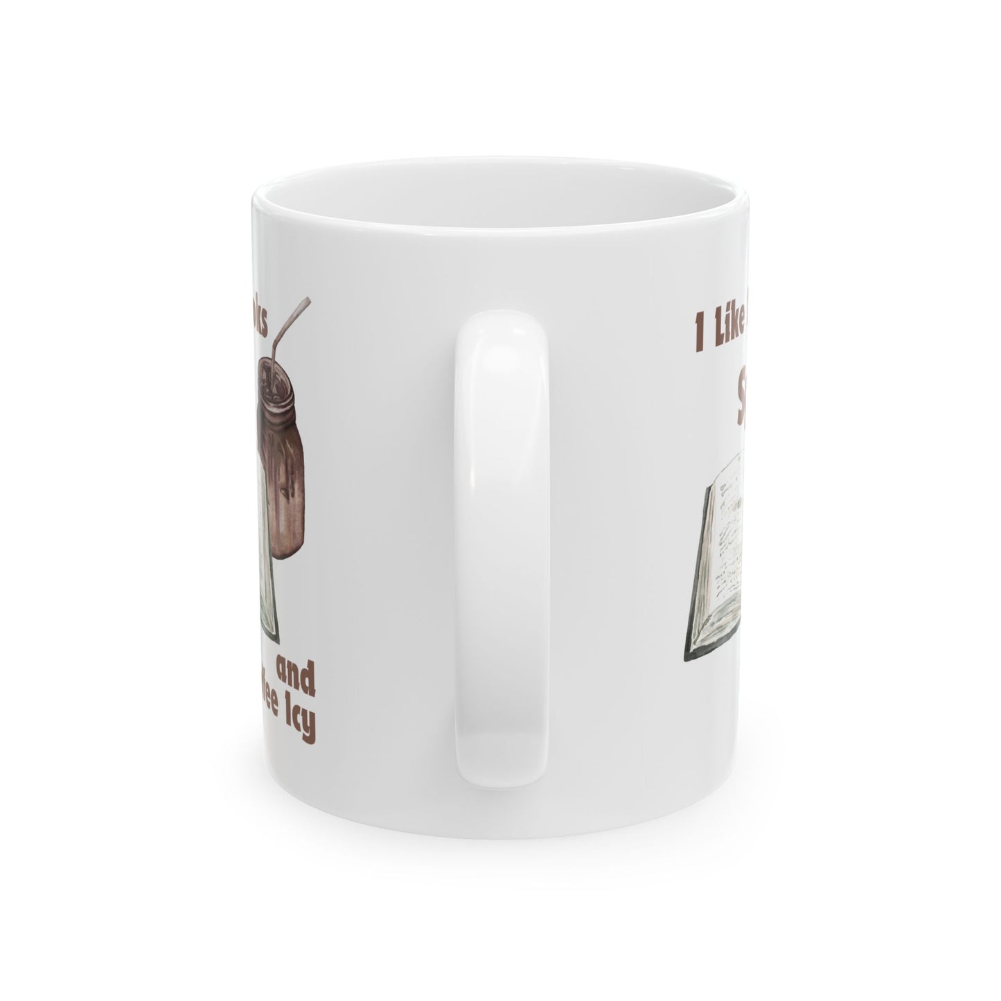 I Like My Books Spicy Mug - Book Lover Ceramic Mug 11oz 15oz