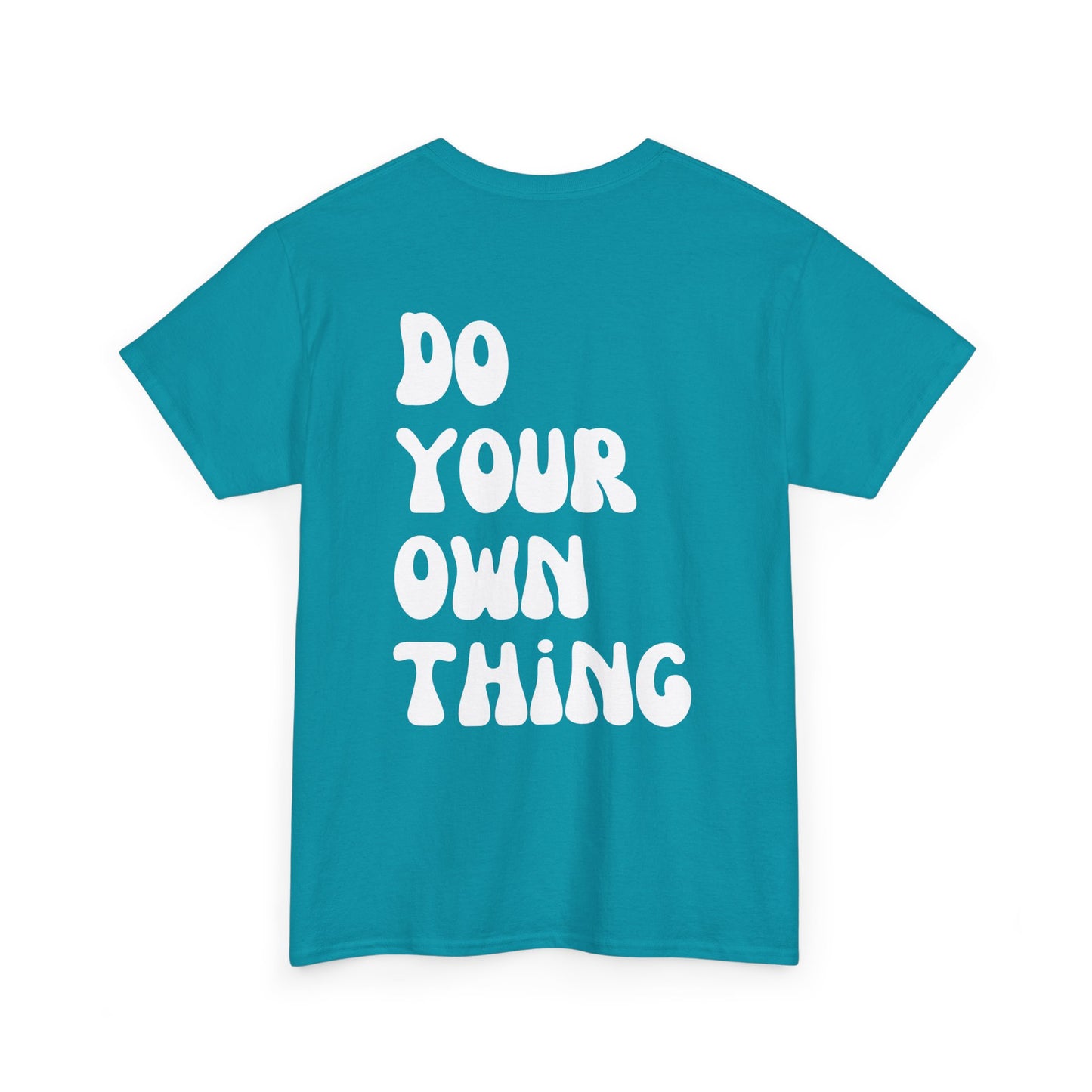 Do Your Own Thing Empowering Unisex Heavy Cotton Tee, Self-Love T-Shirt, Affirmation Apparel, Gift for Friends, Motivational Clothing