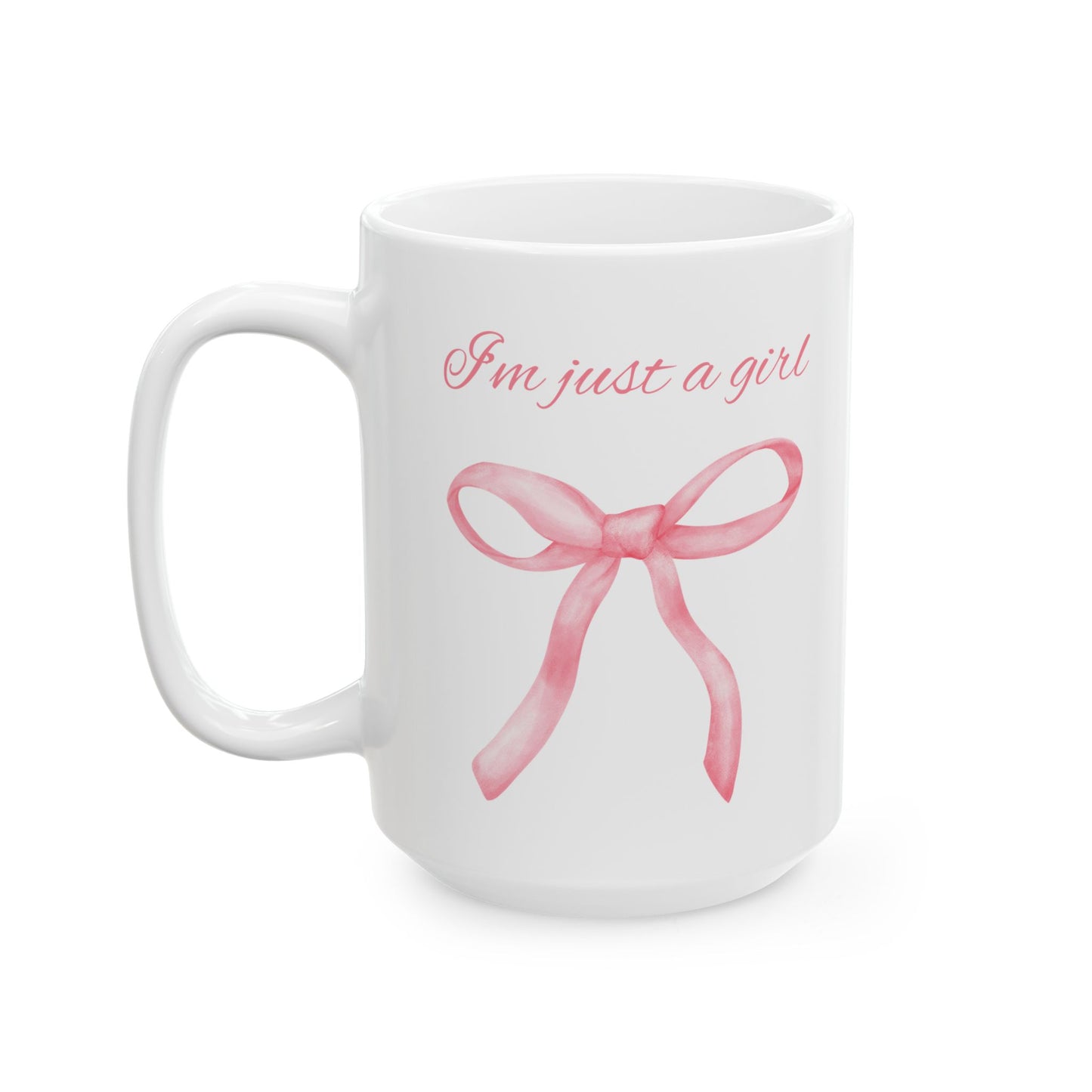 I'm Just a Girl, Pink Bow Mug, Pink Bow Lover Ceramic Mug, 11oz, 15oz