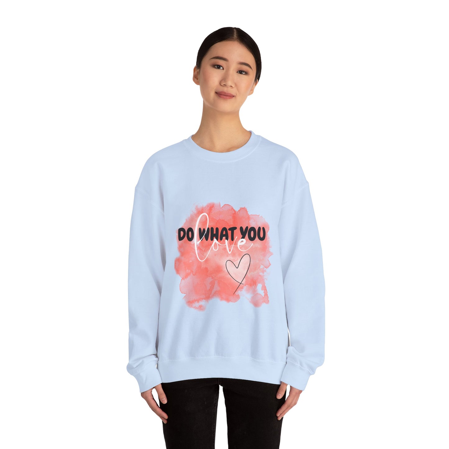 Do What You Love Empowering Unisex Crewneck Sweatshirt, Affirmation Apparel, Motivational Gift, Cozy Self-Care Clothing, Inspirational Wear