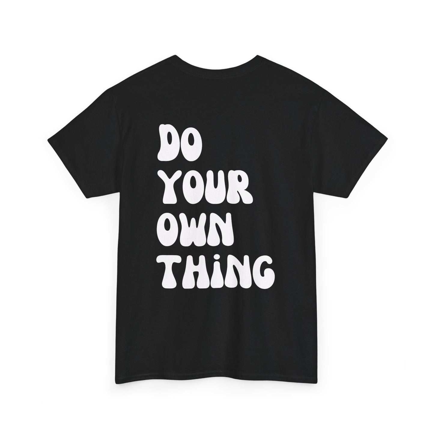 Do Your Own Thing Empowering Unisex Heavy Cotton Tee, Self-Love T-Shirt, Affirmation Apparel, Gift for Friends, Motivational Clothing